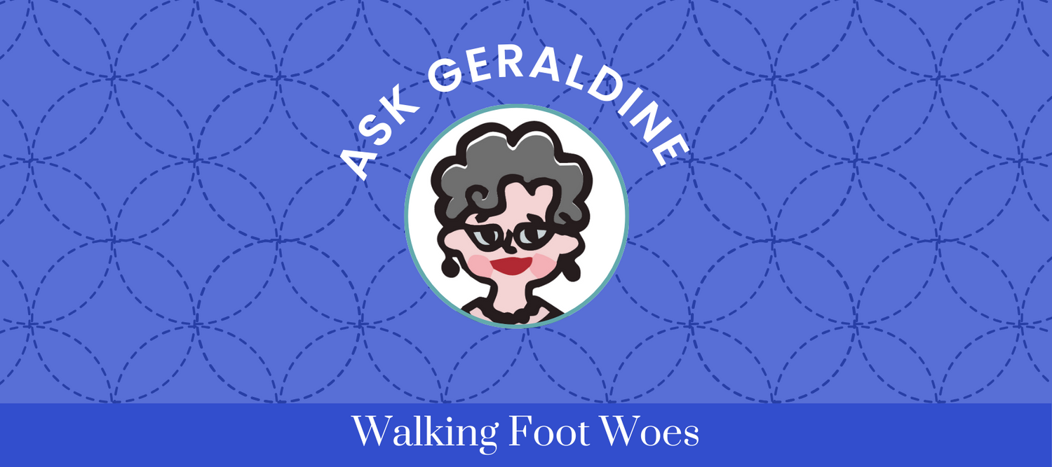 Dear Geraldine, Do I Really Need a Walking Foot?